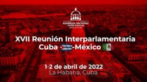 cuba-y-mexico-realizaran-xvii-reunion-interparlamentaria-en-la-habana