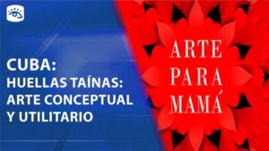 proyecto-de-artesanias-utilitarias-rescata-legado-indigena-en-cuba