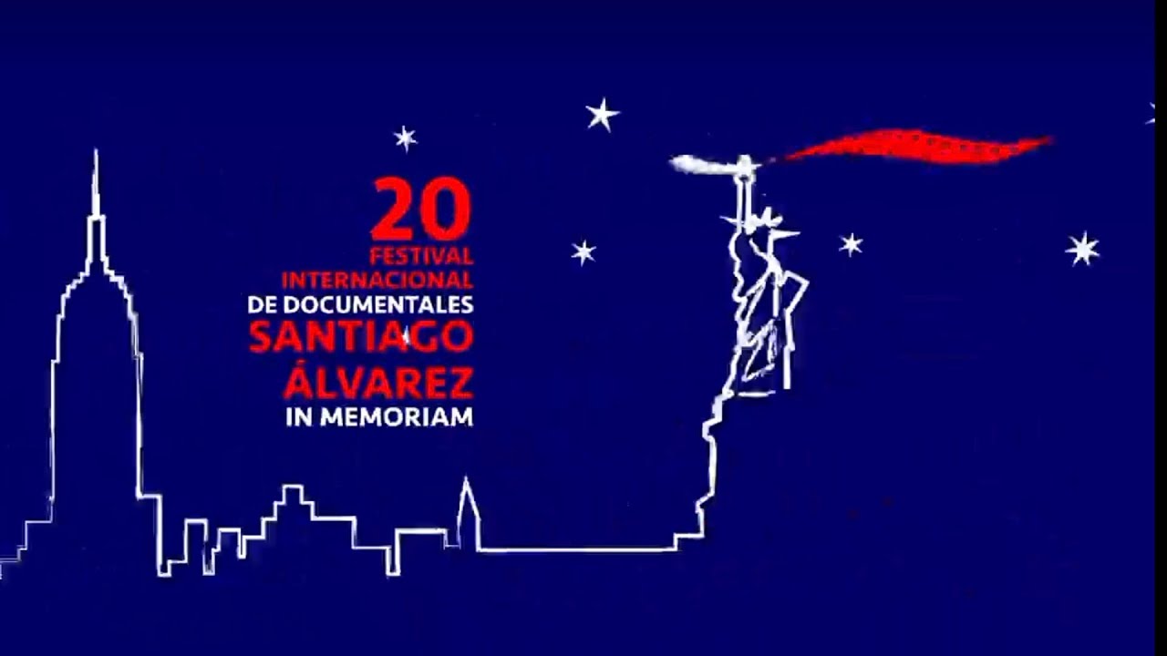 XX Festival Internacional de Documentales Santiago Alvarez In Memoriam